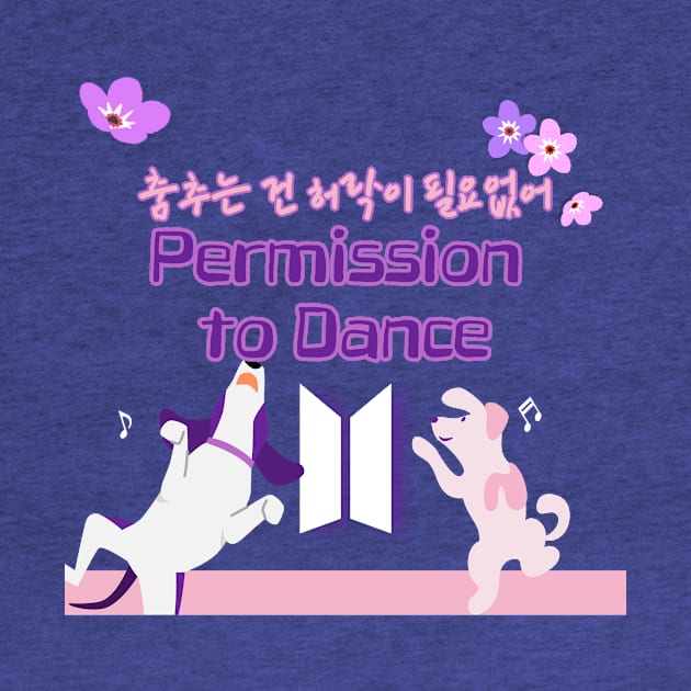 Give Permission to Dance to Funny Dogs by KPUPGOODS